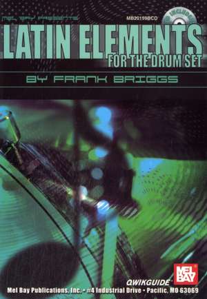 Latin Elements for the Drum Set [With CD]: Arranged for Flute & Whistle with Guitar Chords [With CD] de Frank Briggs