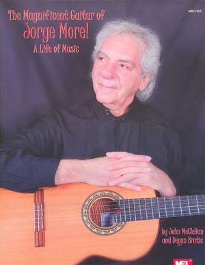 The Magnificent Guitar of Jorge Morel de Deyan Bratic