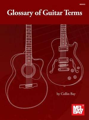 Glossary of Guitar Terms de Collin Bay