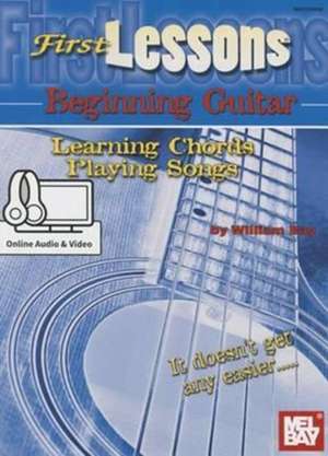 First Lessons Beginning Guitar de Bay William