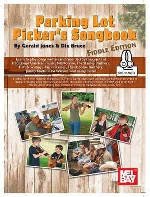 Parking Lot Picker's Songbook - Fiddle Edition de Dix Bruce