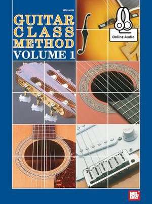 Guitar Class Method Volume 1 de William Bay
