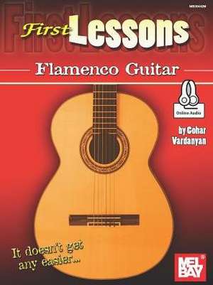 First Lessons Flamenco Guitar de Gohar Vardanyan