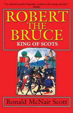 Robert the Bruce: King of Scots de G. C. Scott