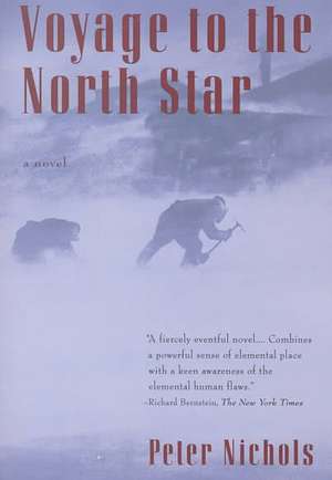 Voyage to the North Star: A Novel de Peter Nichols