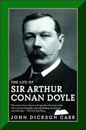 The Life of Sir Arthur Conan Doyle de John Dickson Carr