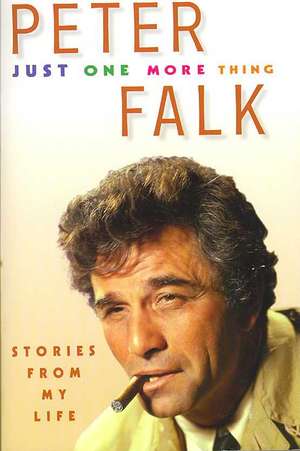 Just One More Thing: Stories from My Life de Peter Falk