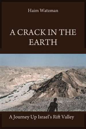 A Crack in the Earth de Haim Watzman