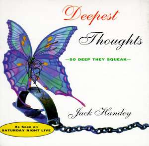 Deepest Thoughts: So Deep They Squeak de Jack Handey