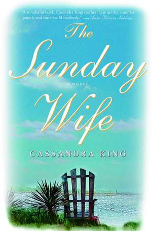 The Sunday Wife: A Novel de Cassandra King