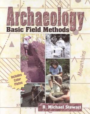 Archaeology: Basic Field Methods de R. Michael Stewart