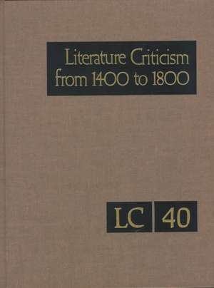 Lit Crit 1400-1800 40 de Gale Group