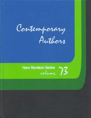 Contemporary Authors New Revision Series: A Bio-Bibliographical Guide to Current Writers in Fiction, General Non-Fiction, Poetry, Journalism, Drama, M de Gale Group