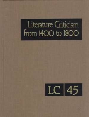 Lit Crit 1400-1800 45 de Gale Group