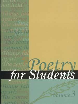 Poetry for Students: Presenting Analysis, Context and Criticism on Commonly Studied Poetry de David Kelly