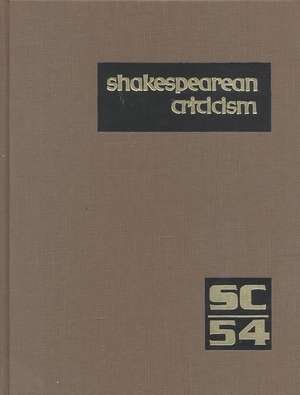 Shakespearean Criticism: Excerpts from the Criticism of William Shakespeare's Plays & Poetry, from the First Published Appraisals to Current Ev de Michelle Lee