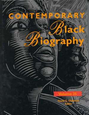 Contemporary Black Biography: Profiles from the International Black Community de David G. Oblender