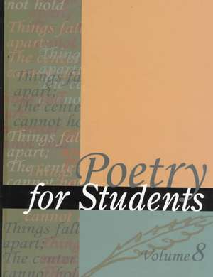 Poetry for Students 8 de Gale Group