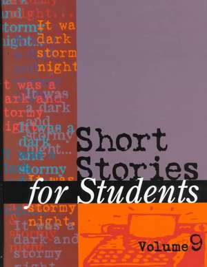 Short Stories for Students: Presenting Analysis, Context & Criticism on Commonly Studied Short Stories de Gale Group