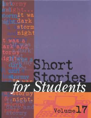 Short Stories for Students: Presenting Analysis, Context, and Criticism on Commonly Studied Short Stories de David Galens