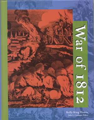 War 1812 de Kelly King Howes