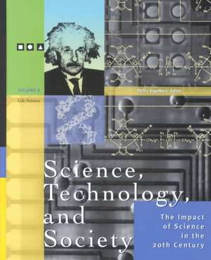 Science, Technology and Society: The Impact of Science Inthe 20th Century de Phillis Engelbert