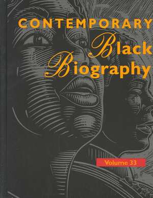 Contemporary Black Biography: Profiles from the International Black Community de Ashyia Henderson