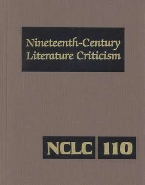 Nineteenth-Century Literature Criticism: Excerpts from Criticism of the Works of Nineteenth-Century Novelists, Poets, Playwrights, Short-Story Writers de Laurie Lanzen Harris