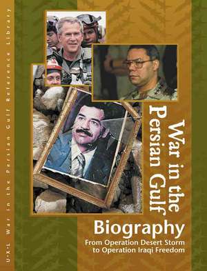 War in the Persian Gulf Reference Library: Biographies de Kevin Hillstrom