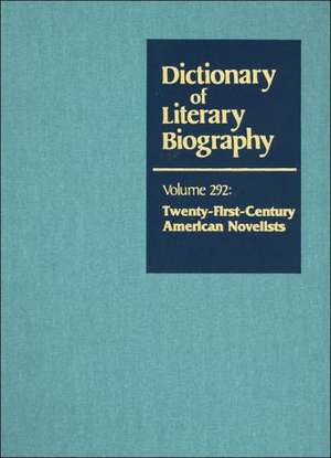 Dictionary of Literary Biography: Twenty-Firstcentury American Novelists de Matthew J. Bruccoli