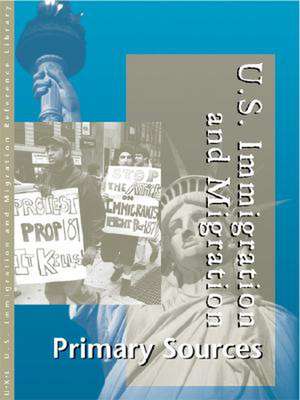 Us Immigration and Migration Reference Library: Primary Sources de James L. Outman