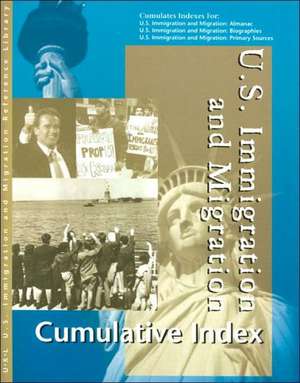 Us Immigration and Migration Reference Library: Cumulative Index de Lawrence W. Baker