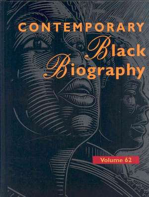 Contemporary Black Biography: Profiles from the International Black Community de Thomson Gale