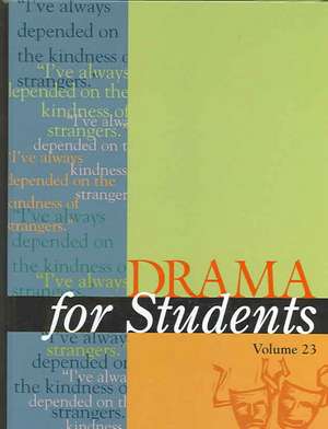 Drama for Students: Presenting Analysis, Context, and Criticism on Commonly Studied Dramas de Carole L. Hamilton