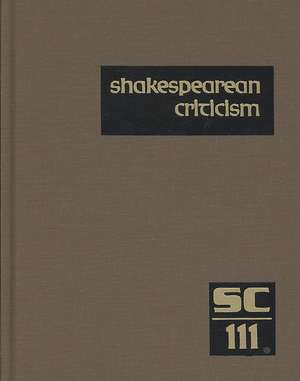 Shakespearean Criticism, Volume 111 de Michelle Lee