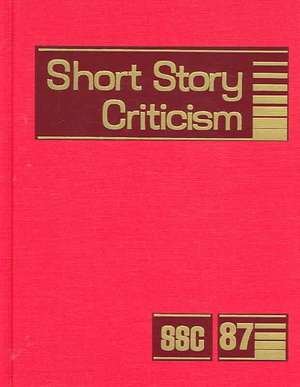 Short Story Criticism: Criticism of the Works of Short Fiction Writers de Rachelle Mucha