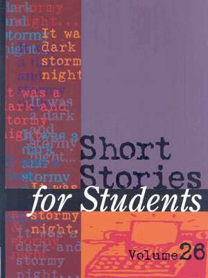 Short Stories for Students: Volume 26 de Gale Cengage Publishing