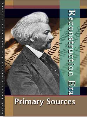 Reconstruction Era Reference Library: Primary Sources de Bridget Hall Grumet