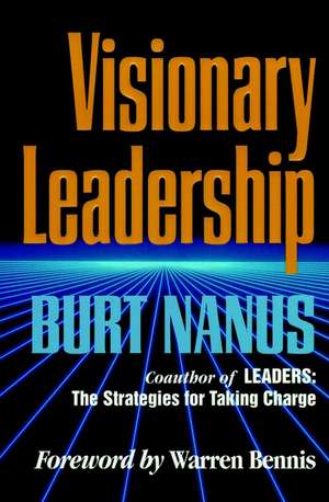 Visionary Leadership de Burt Nanus