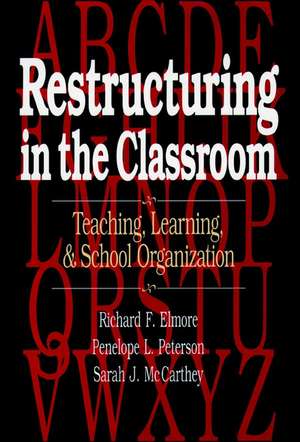 Restructuring in the Classroom de Richard F. Elmore