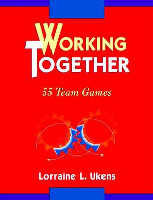 Working Together: 55 Team Games de LL Ukens