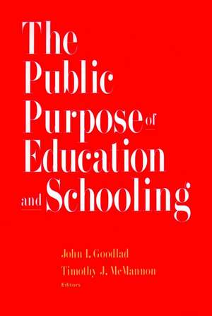 The Public Purpose of Education and Schooling de JI Goodlad