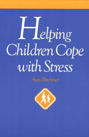 Helping Children Cope with Stress (Paper Edition) de Brenner