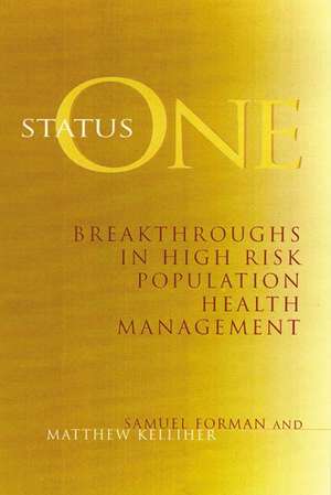 Status One – Breakthroughs in High Risk Population Health Management de S Forman