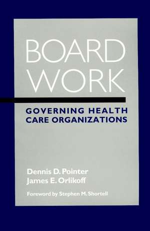 Board Work: Governing Health Care Organizations de DD Pointer