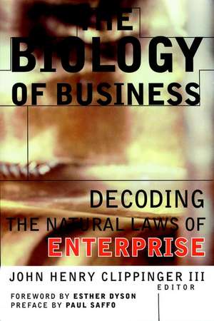 The Biology of Business – Decoding the Natural Laws of Enterprise de JH Clippinger