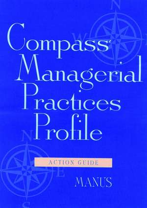 Compass e: Managerial Practices Profile Action Gui de de Manus