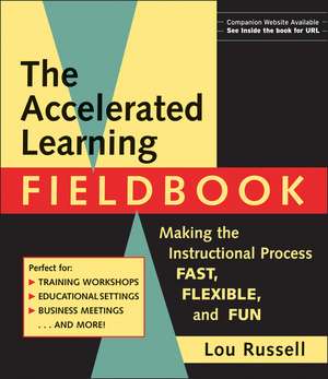 The Accelerated Learning Fieldbook – Making the Instructional Process Fast Flexible & Fun +CD Pkge de L Russell