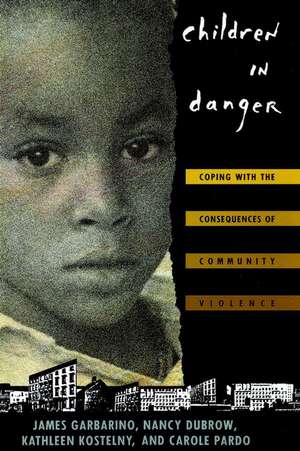 Children in Danger: Coping with the Consequences of Community Violence de J Garbarino