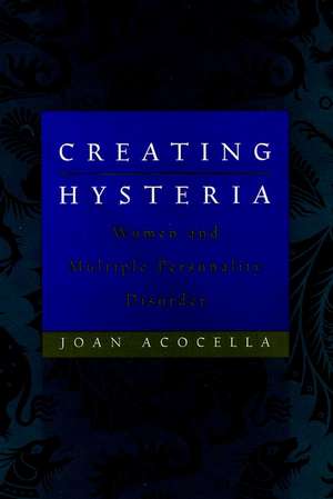 Creating Hysteria – Women & Multiple Personality Disorder de J Acocella